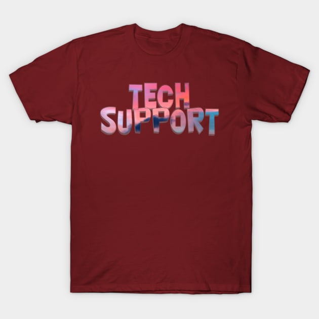 TECH SUPPORT T-Shirt by afternoontees